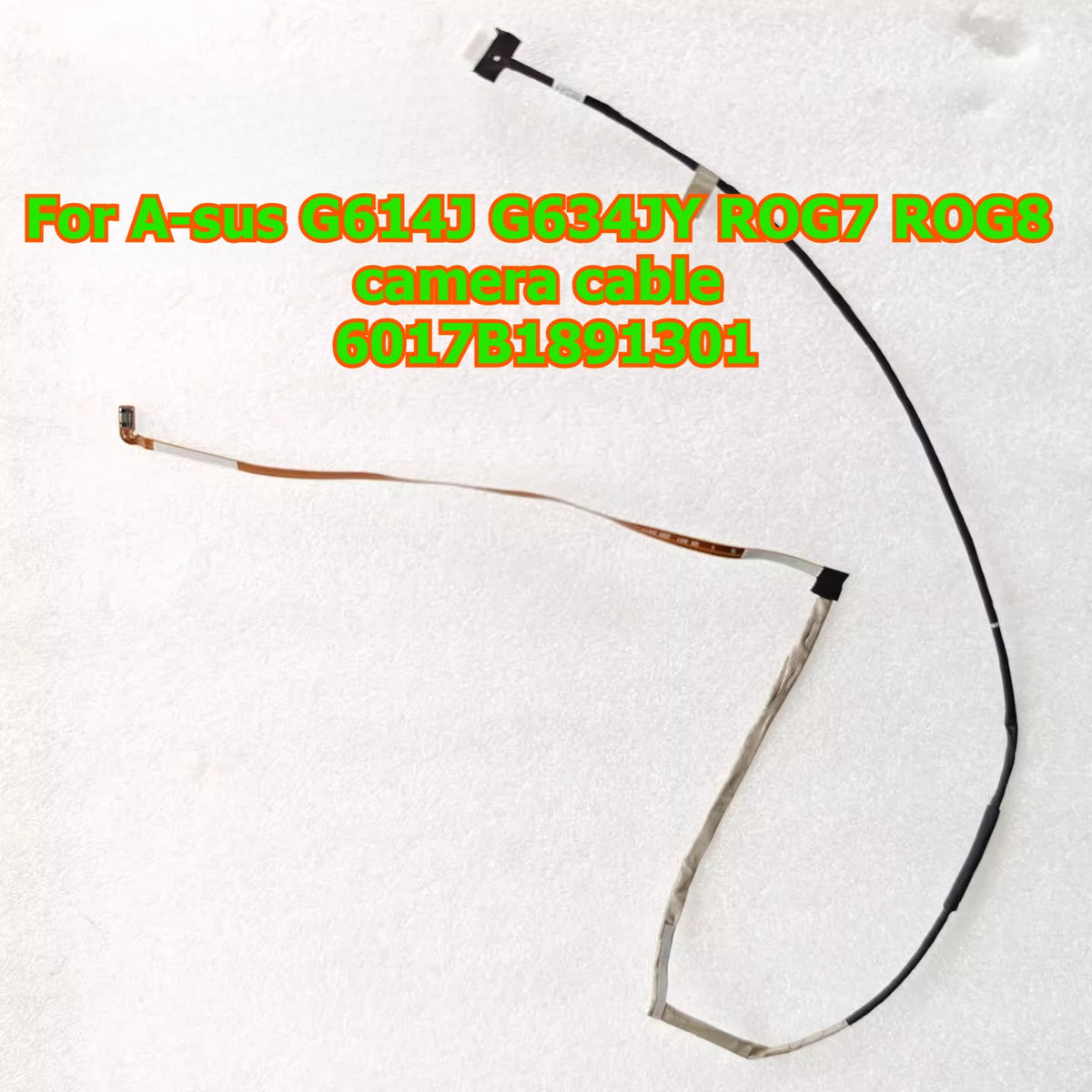 For Asus G614J G634JY ROG7 ROG8 camera cable 6017B1891301 ASUS laptop repair parts
