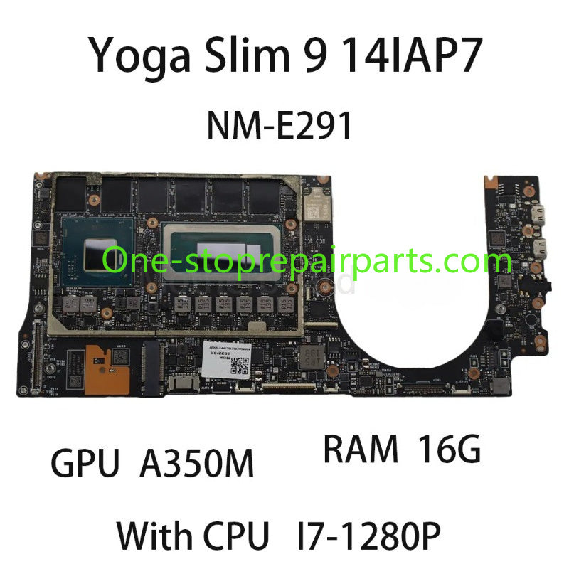 Laptop Motherboard For Lenovo Yoga Slim 9 14IAP7 NM-E291 With CPU I7 1280P GPU A350M RAM 16G 5B21H89628 100% test Lenovo laptop repair parts