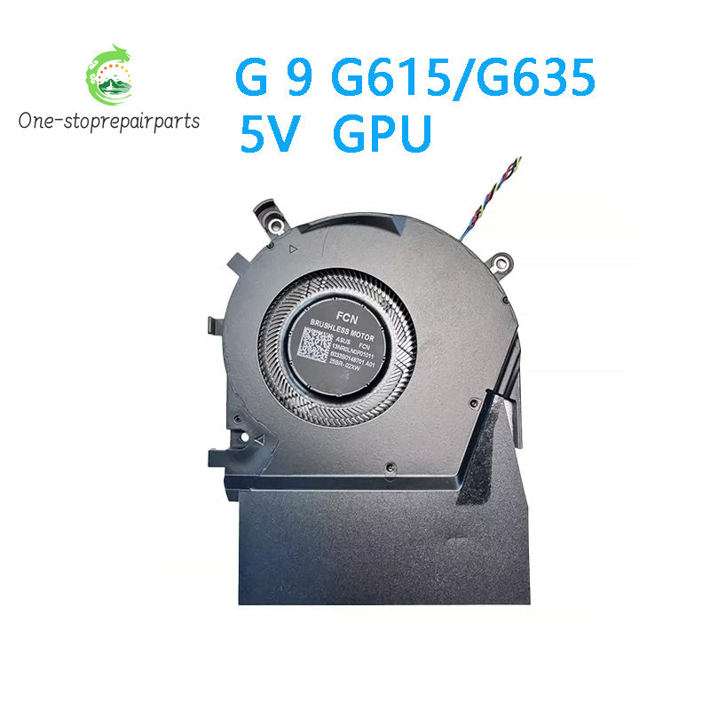 New Original LAPTOP CPU GPU Cooling Fan FOR ASUS ROG 9 ROG Strix G615 G635 5V 12V ASUS laptop repair parts