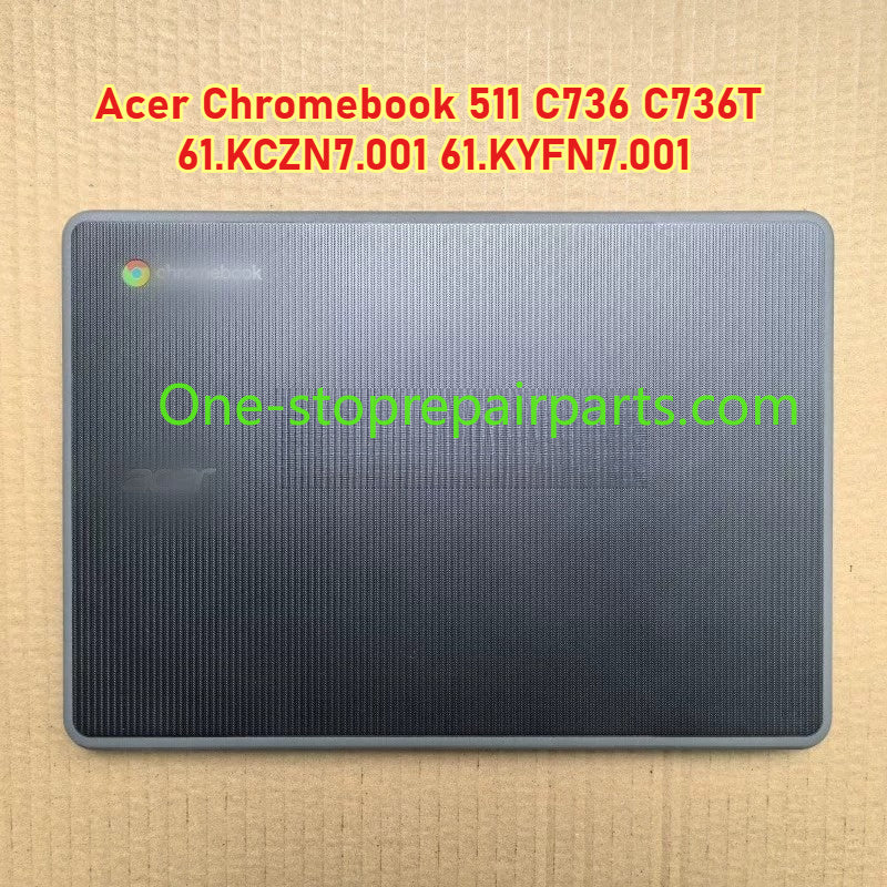 New Cover case keyboard for Acer Chromebook 511 C736 C736T lcd Cover bezel palmrest bottom cover keyboard 62.KYFN7.001 61.KYFN7.001 63.KCZN7.001 NK.1111S.0J5 64.KCZN7.001 61.KCZN7.001 62.KCZN7.001 63.KCZN7.001 NK.I111S.0N6 Acer laptop repair parts