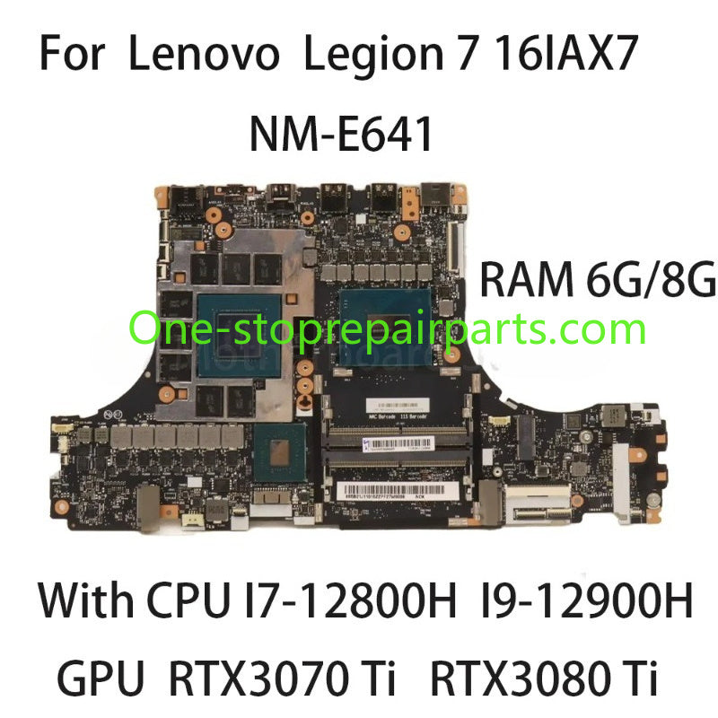 Laptop Mainboard For Lenovo Legion 7 16IAX7 NM-E641 With CPU I7 12800H I9 12900H GPU RTX3080 Ti RTX3070 Ti RAM 8G/6G 5B21J11015 Lenovo laptop repair parts