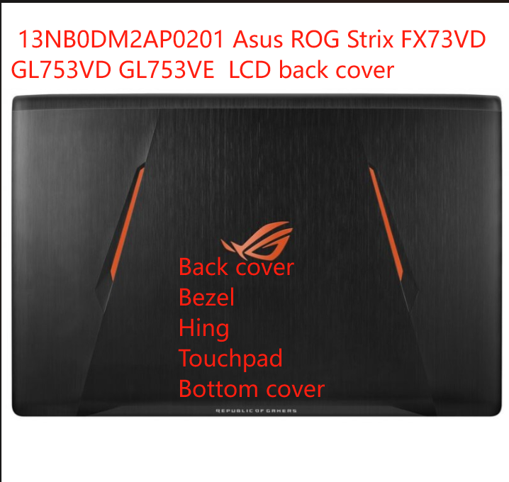 13NB0DM2AP0201 Asus ROG Strix ROG FX73VD GL753VD GL753VE  cover bezel  hing 13N1-0XA0501 touchpad