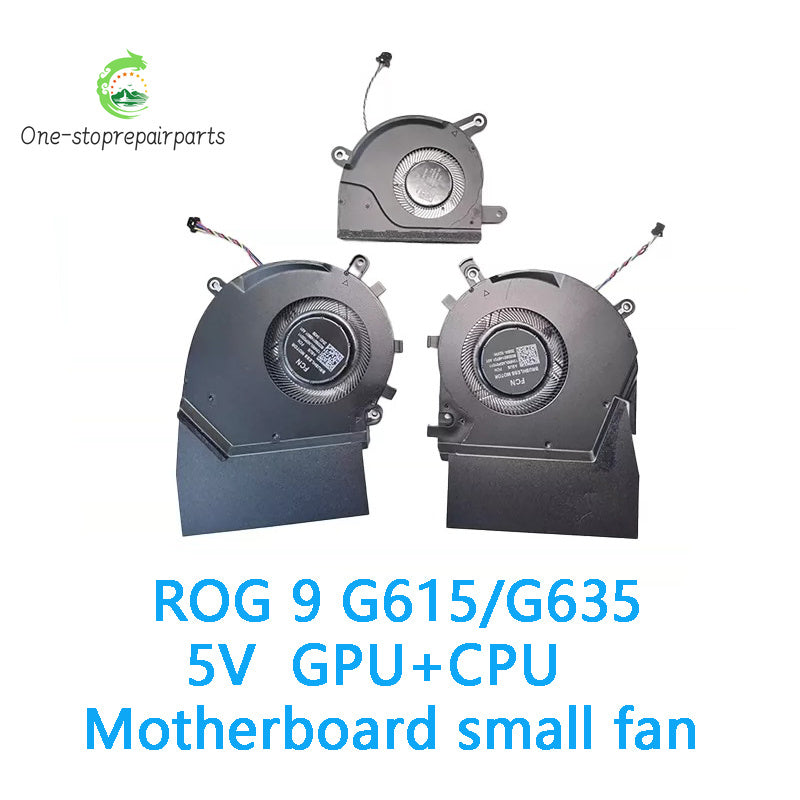 New Original LAPTOP CPU GPU Cooling Fan FOR ASUS ROG 9 ROG Strix G615 G635 5V 12V ASUS laptop repair parts