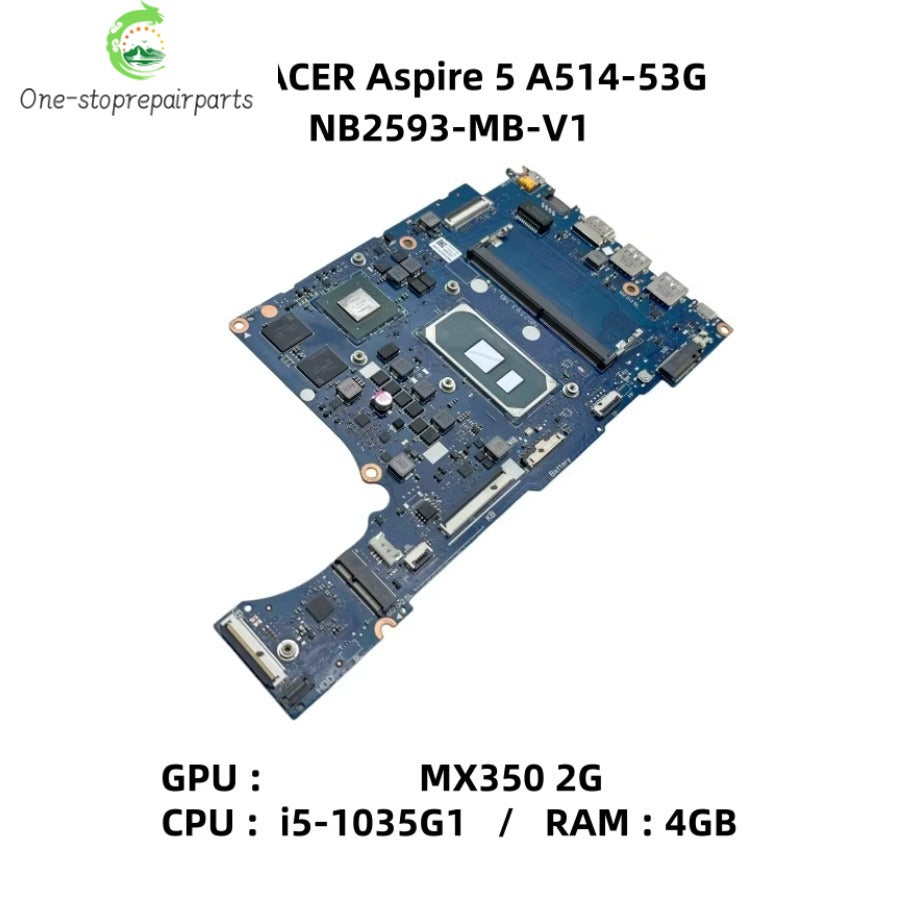 NB2593-MB-V1 For ACER Aspire 5 A514-53G Laptop Motherboard With i5-1035G1 CPU 4GB-RAM MX350 2G-GPU DDR4 NB.HYZ11.001 NBHYZ11001 Acer laptop repair parts