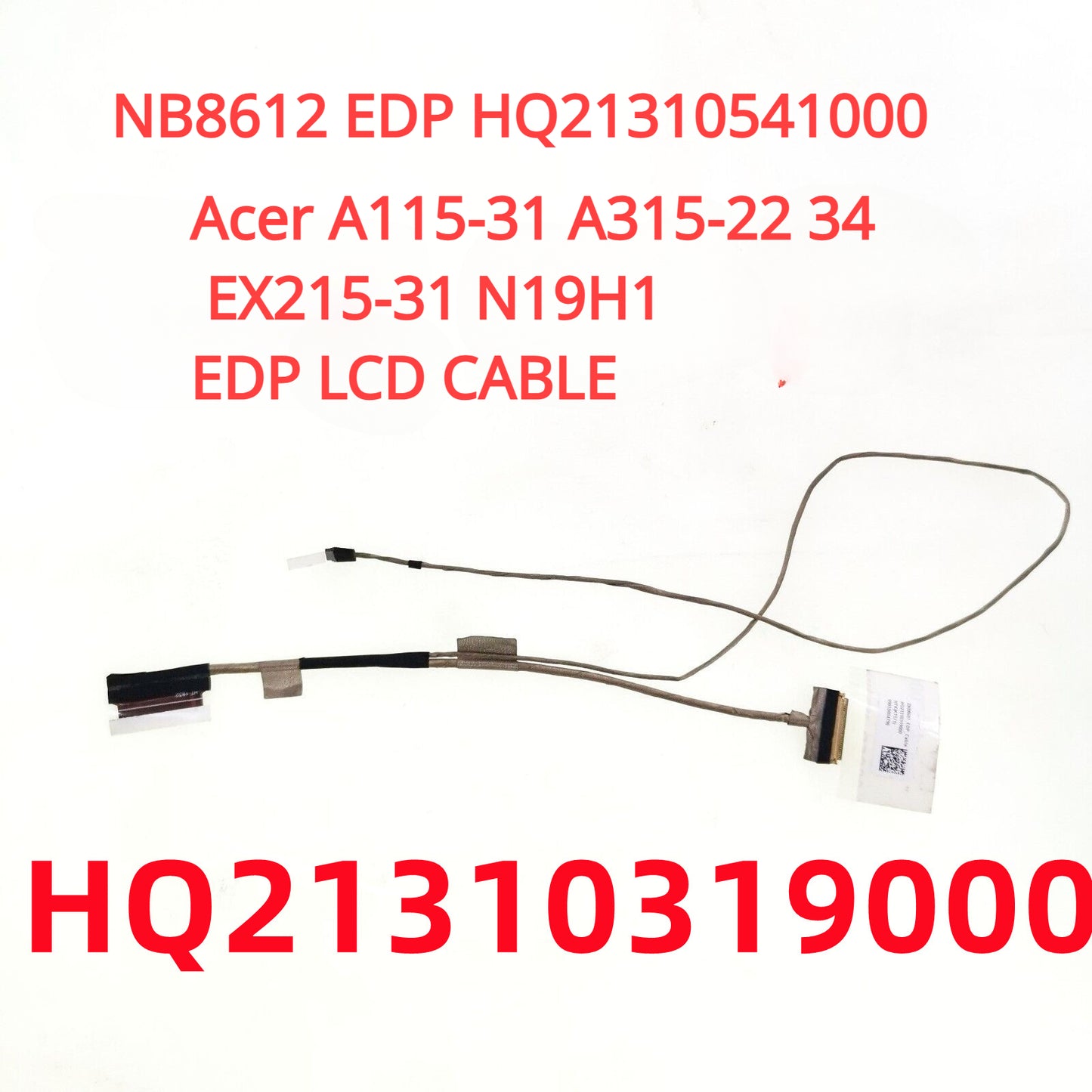 (Shipping fee not include) Acer A115-31 A315-22 34 EX215-31 N19H1  EDP LCD cable HQ21310319000 NB8612 EDP HQ21310541000