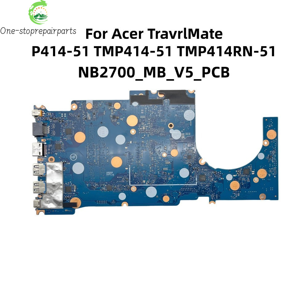 NB2700_MB_V5_PCB For Acer TravrlMate P414-51 TMP414-51 TMP414RN-51 Laptop Motherboard With Core i5-1135G7 CPU UMA NB.VP411.001 Acer laptop repair parts