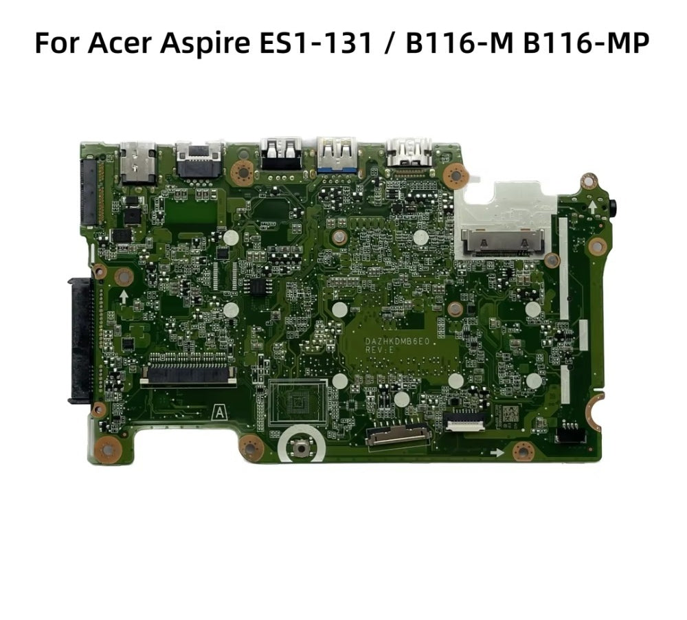 DAZHKDMB6E0 For Acer Aspire ES1-131 B116-M B116-MP Laptop Motherboard With N3050 N3150 N3700 CPU DDR3L NB.VB811.001 (Brand New) Acer laptop repair parts