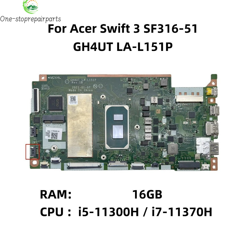 GH4UT LA-L151P For Acer Swift 3 SF316-51 Laptop Motherboard With i5-11300H i7-11370H CPU 16GB-RAM NB.ABD11.002 NBABD11004 Acer laptop repair parts