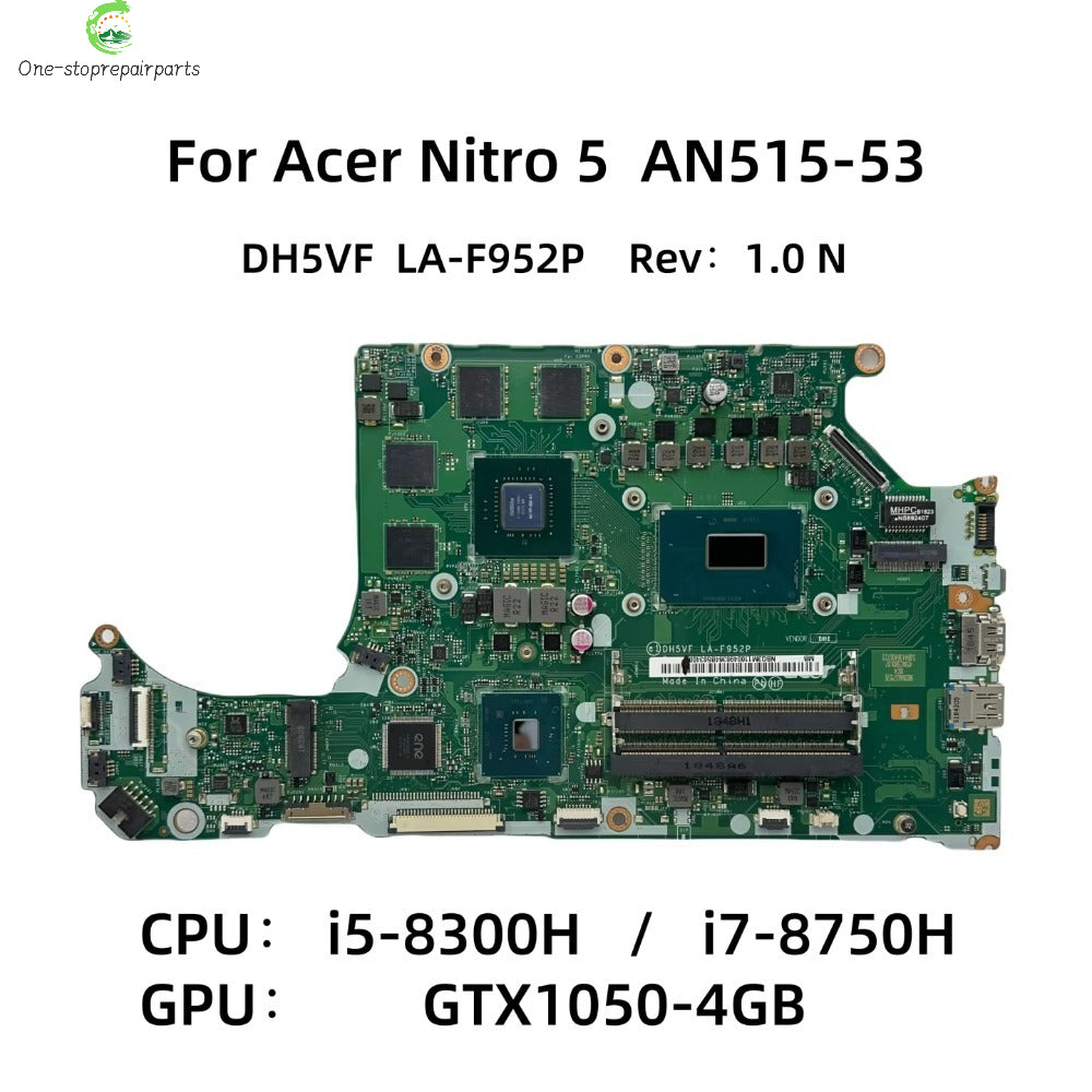 For Acer AN515-52A N515-53 Laptop Motherboard With i5-8300H i7-8750H CPU GTX1050 4G-GPU DH5VF LA-F952P NB.Q3M11.002 NB.Q3M11.003 Acer laptop repair parts