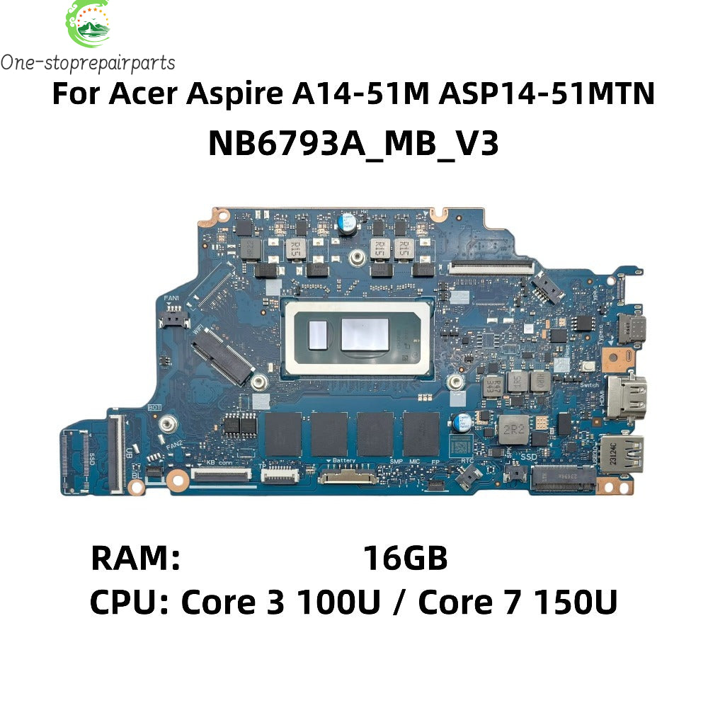 NB6793A_MB_V3 For Acer Aspire A14-51M ASP14-51MTN Laptop Motherboard With Core 3 100U Core 7 150U CPU 16GB-RAM NB.KRW11.008 Acer laptop repair parts