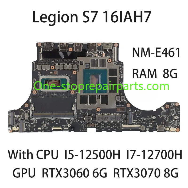 Laptop Motherboard For Lenovo Legion S7 16IAH7 NM-E461 With CPU I5 12500H I7 12700H 8G RAM GPU RTX3060 6G RTX3070 8G 5B21H80250 Lenovo laptop repair parts