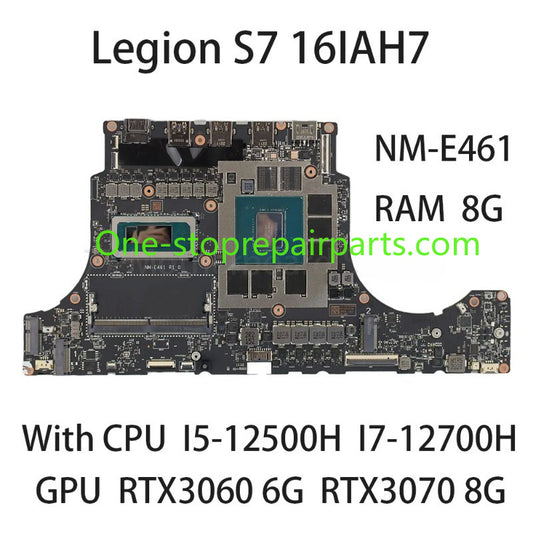 Laptop Motherboard For Lenovo Legion S7 16IAH7 NM-E461 With CPU I5 12500H I7 12700H 8G RAM GPU RTX3060 6G RTX3070 8G 5B21H80250 Lenovo laptop repair parts