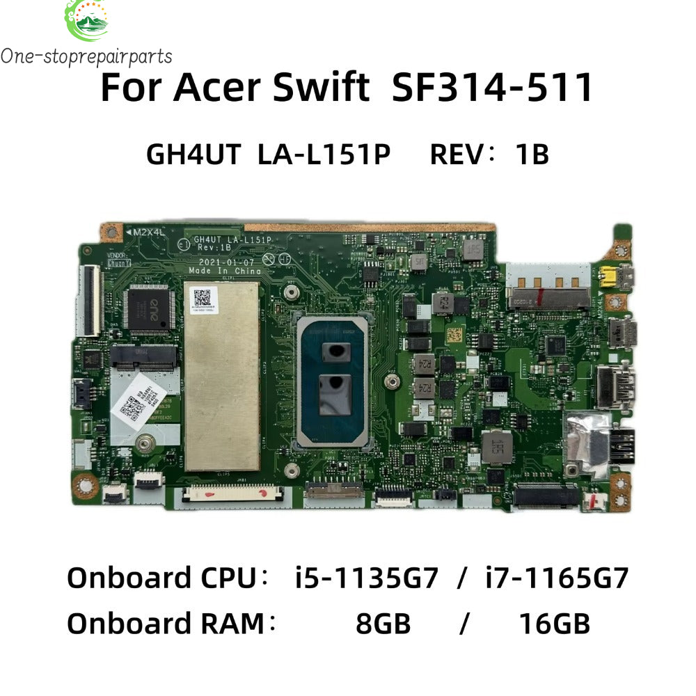GH4UT LA-L151P For Acer Swift SF314-511 Laptop Motherboard With i5-1135G7 i7-1165G7 CPU 8GB/16GB-RAM NBABM11001 NB.ABM11.007 Acer laptop repair parts