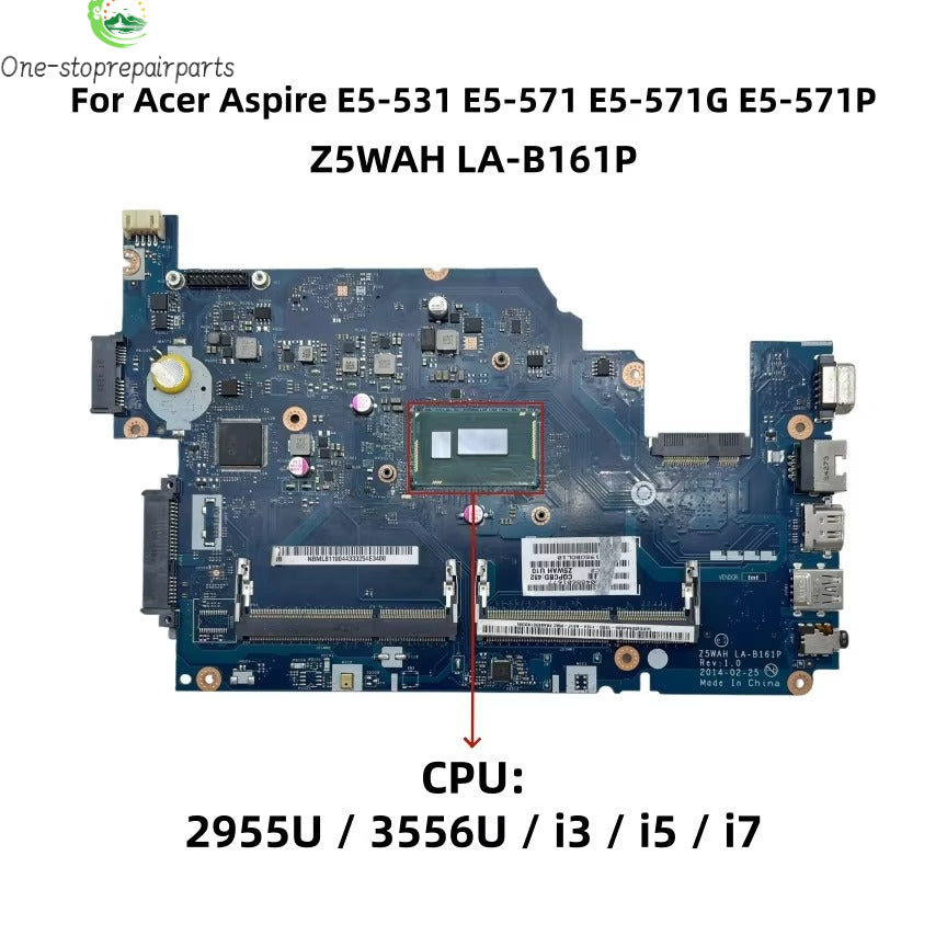 Z5WAH LA-B161P For Acer Aspire E5-531 E5-571 E5-571G E5-571P Laptop Motherboard With 2955U 3556U i3 i5 i7 CPU DDR3 NBML81100C Acer laptop repair parts