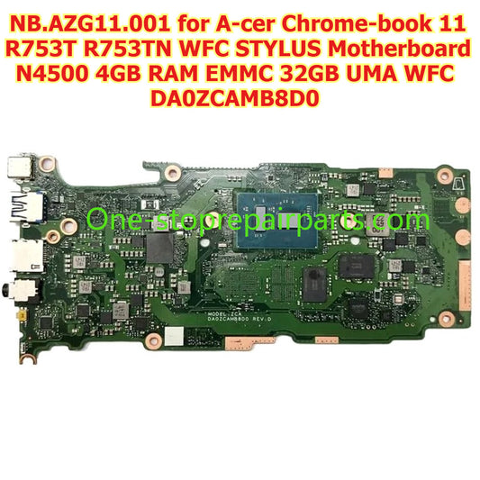 NB.AZG11.001 for Acer Chrome-book 11 R753T R753TN WFC STYLUS Motherboard N4500 4GB RAM EMMC 32GB UMA DA0ZCAMB8D0