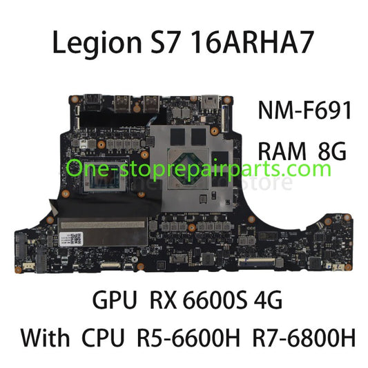 Laptop Motherboard For Lenovo Legion S7 16ARHA7 NM-F691 With CPU R5 6600H R7 6800H RAM 8G GPU RX6600S 4G 5B21J12074 5B21J12076 Lenovo laptop repair parts