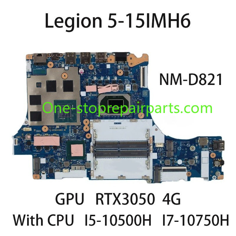 Laptop Motherboard For Lenovo Legion 5-15IMH6 NM-D821 With CPU I5 10500H I7 10750H GPU RTX3050 4G 5B21C81184 5B21C81182 Lenovo laptop repair parts
