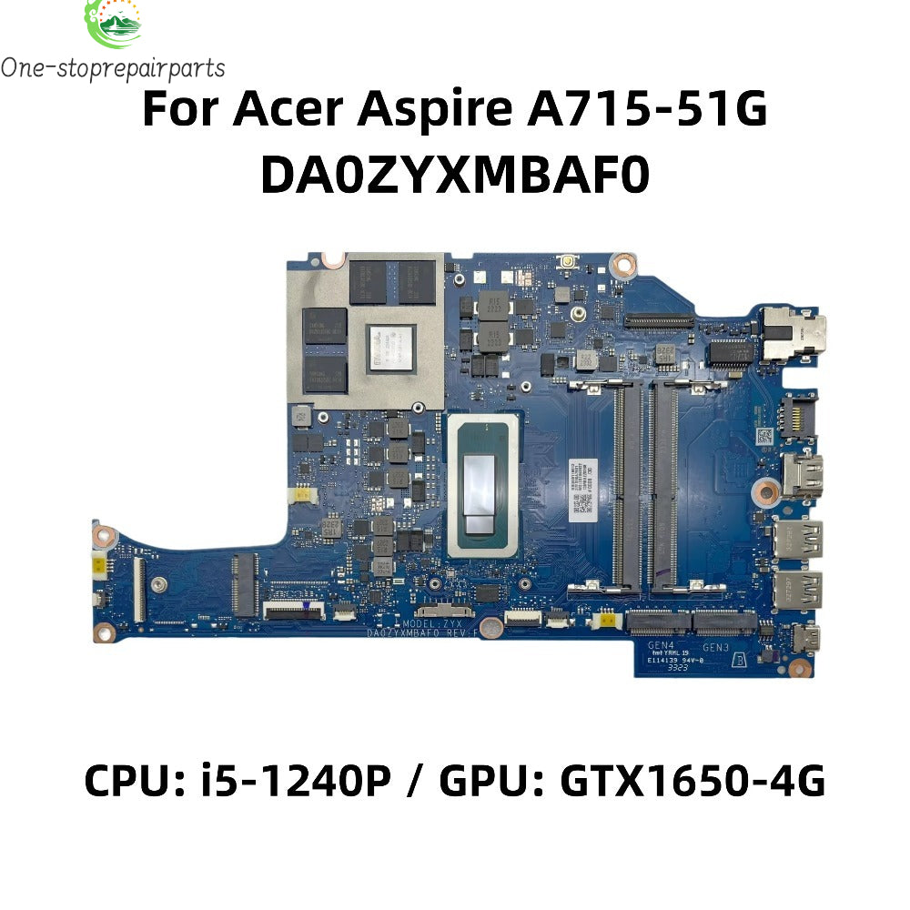 DA0ZYXMBAF0 For Acer Aspire A715-51G Laptop Motherboard With Intel i5-1240P CPU GTX1650 4GB-GPU DDR4 NB.QGB11.001 NBQGB11001 Acer laptop repair parts