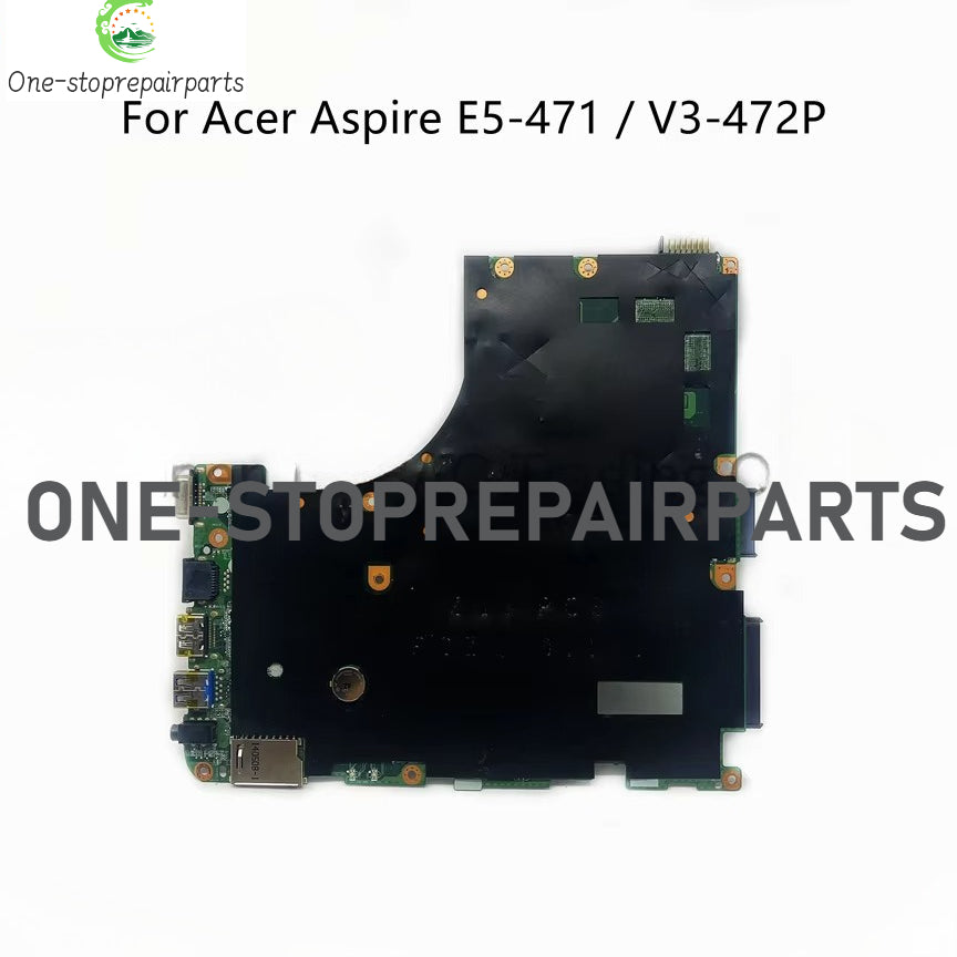 For Acer Aspire E5-471 E5-471G V3-472P Laptop Motherboard DA0ZQ0MB6E0 With i3-4005U i5-4210U i7-5500U CPU UMA DDR3L 100% Tested Acer laptop repair parts