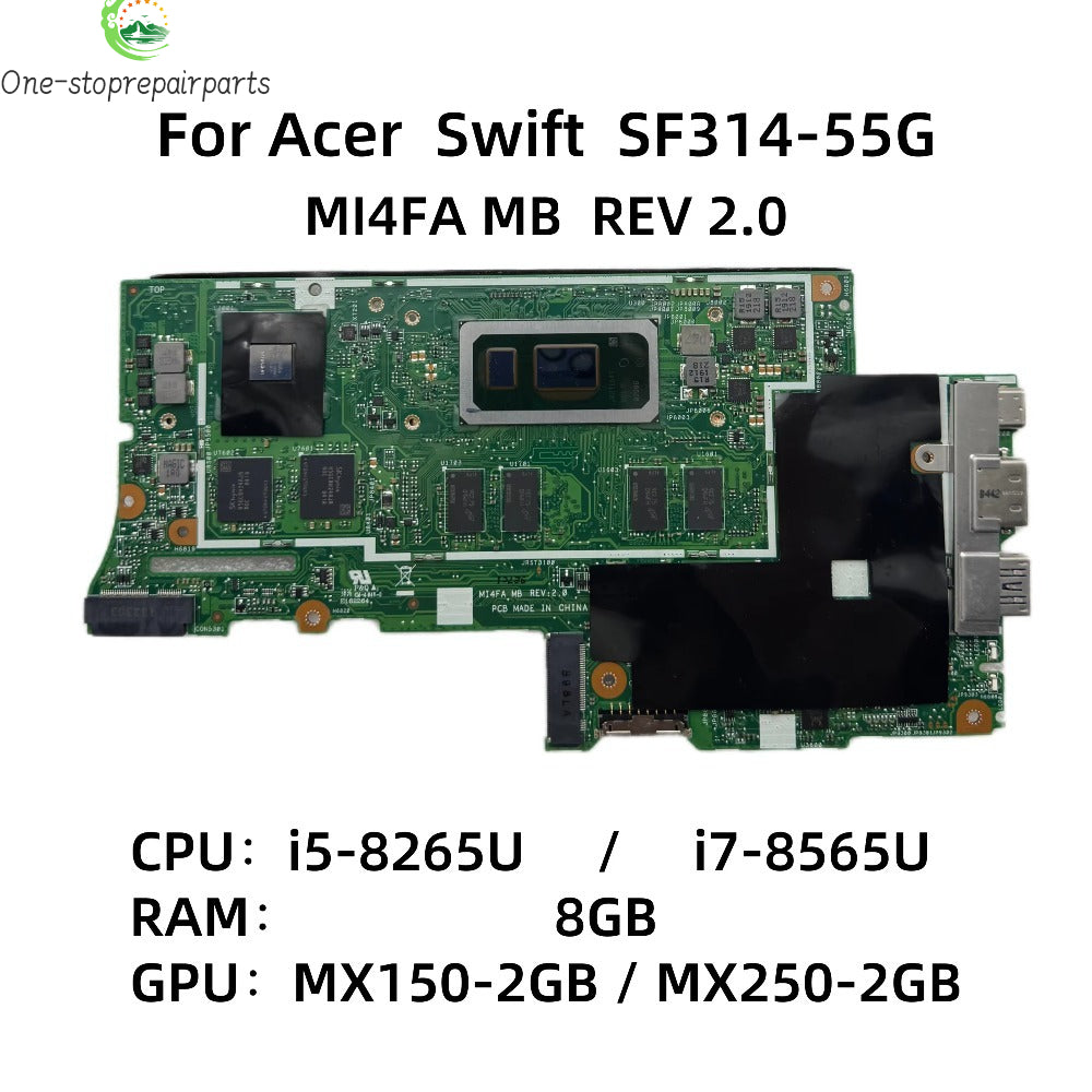 For Acer Swift SF314-55G Laptop Motherboard With i5-8265U i7-8565U CPU 8GB-RAM MX150/MX250-2GB MI4FA MB NB.HBH11.006 NBHBH11006 Acer laptop repair parts
