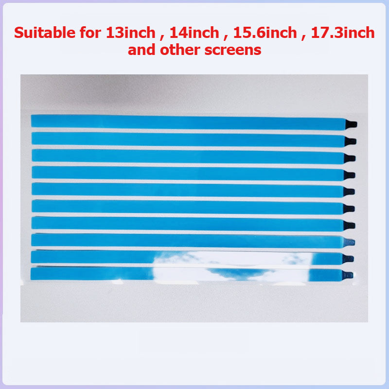 Suitable for various notebook laptop  LCD screens Screen back adhesive Easy-to-remove adhesive Good adhesion and not prone to breaking Does not damage the screen Repair Tools