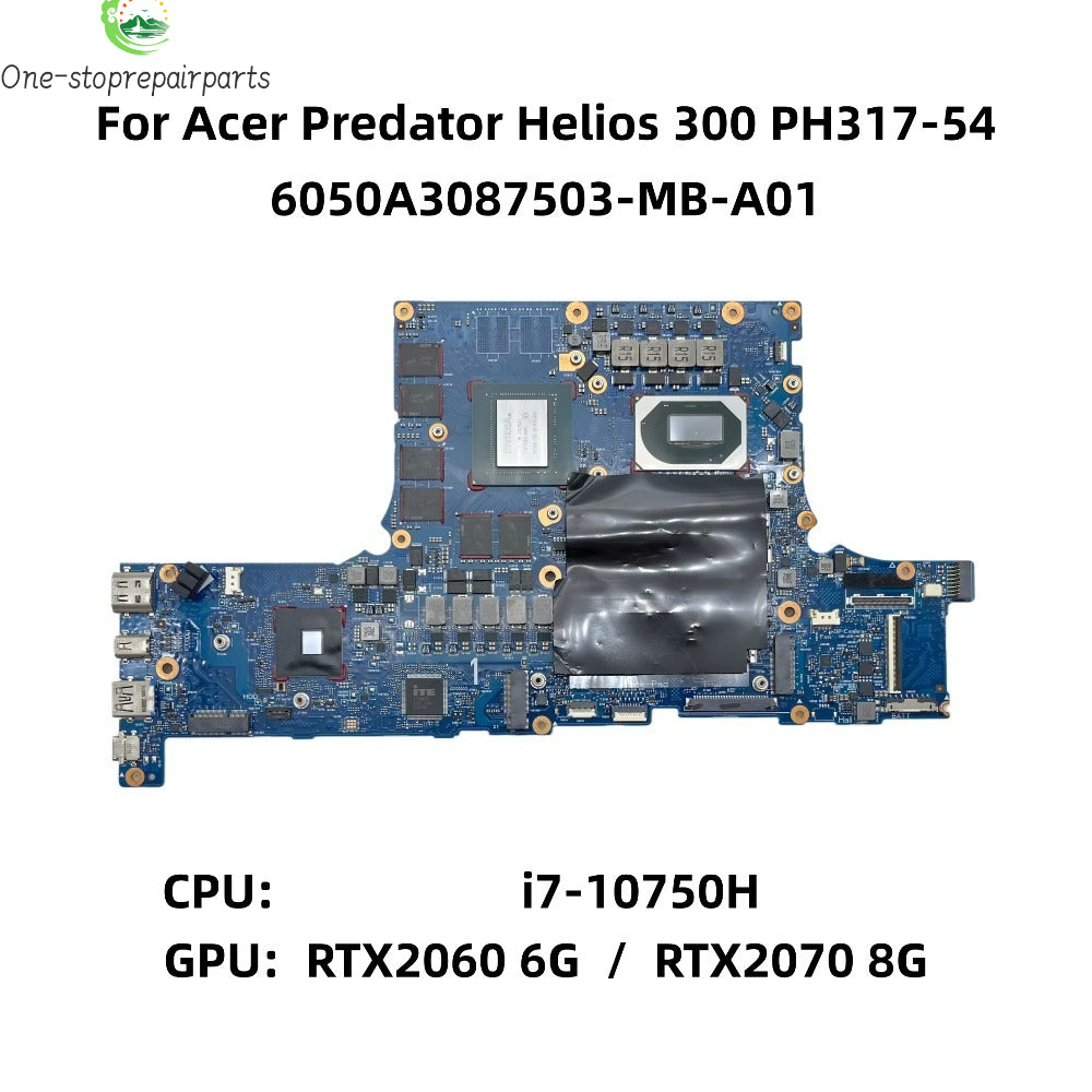 6050A3087503-MB-A01 For Acer Predator Helios 300 PH317-54 Laptop Motherboard With i7-10750H CPU RTX2060 6G / RTX2070 8G GPU Acer laptop repair parts