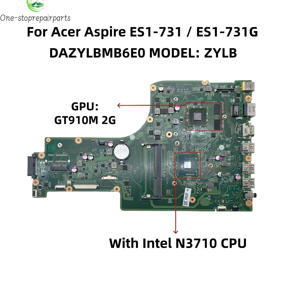 DAZYLBMB6E0 For Acer Aspire ES1-731 ES1-731G Laptop Motherboard With Pentium N3710 CPU GT910M 2GB-GPU NBMZT11005 NB.MZT11..005 Acer laptop repair parts