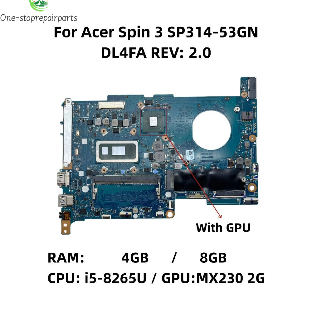 DL4FA Mainboard For Acer Spin 3 SP314-53GN Laptop Motherboard With i5-8265U CPU 8GB-RAM MX230-2G GPU NB.HDC11.004 NBHDC11004 Acer laptop repair parts