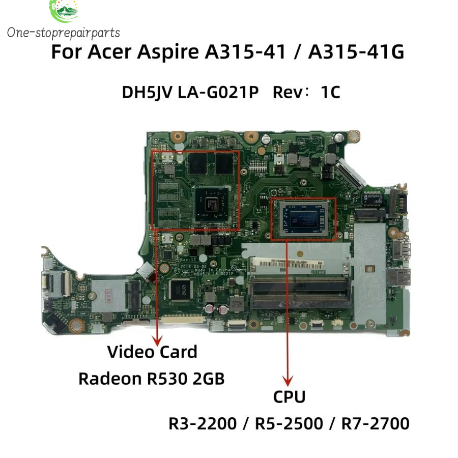 For Acer Aspire A315-41G Laptop Motherboard With R3-2200U R5-2500U R7-2700U CPU Radeon 530 2GB-GPU DH5JV LA-G021P NB.GYB11.001 Acer laptop repair parts