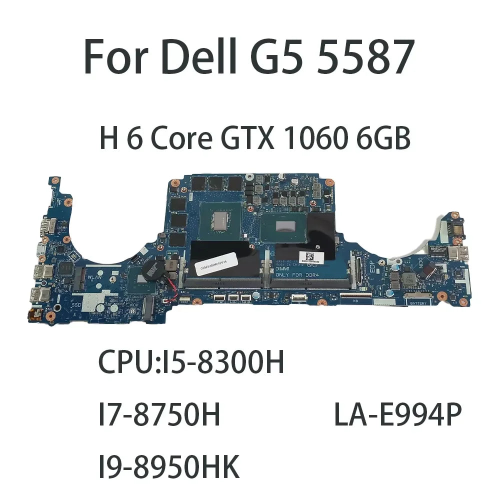 For Dell G5 5587 Laptop Mainboard LA-E994P With CPU:I5-8300H I7-8750H I9-8950HK GPU H6 Core GTX1060 6GB TM9WY Motherboard Dell laptop repair parts
