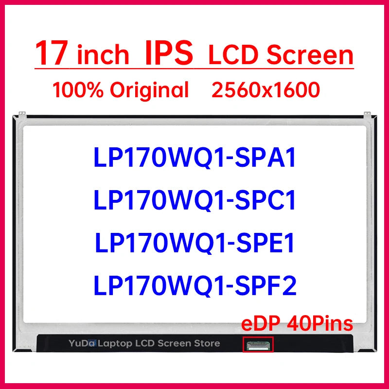17 Inch LCD Screen LP170WQ1-SPA1 LP170WQ1-SPC1 LP170WQ1-SPE1 LP170WQ1-SPF2 Display Matrix Panel Replacement 2560x1600 Non-Touch Laptop screen replacement