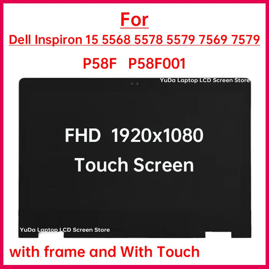 15.6" Touch Screen For Dell Inspiron 15 5568 5578 5579 7569 7579 P58F P58F001 LCD Display Digitizer + Frame Assembly Replacement DELL laptop repair parts