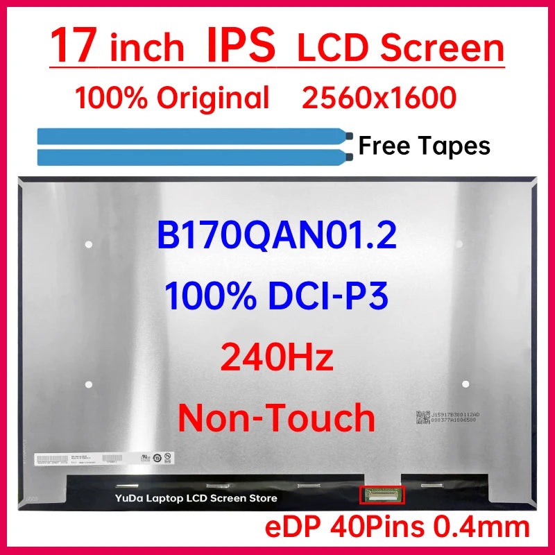 17 Inch 240Hz Laptop LCD Screen B170QAN01.2 Display Matrix Panel Replacement WQXGA 2560x1600 100% DCI-P3 eDP 40 Pins Non-Touch Laptop screen replacement