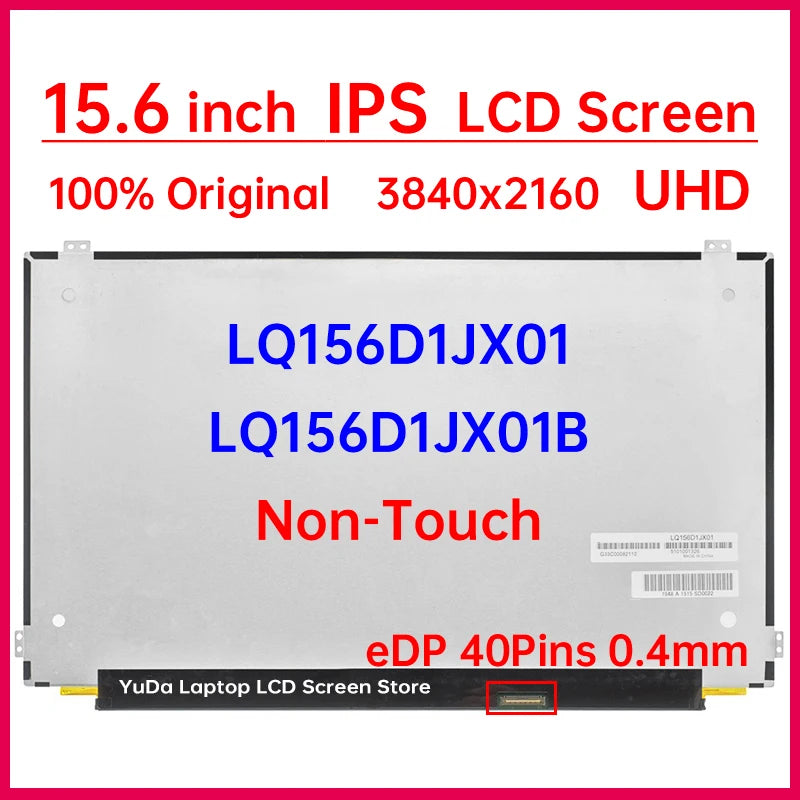 15.6 Inch LCD Screen LQ156D1JX01 LQ156D1JX01B Display Matrix Panel Replacement 3840x2160 UHD IPS 100% sRGB eDP 40 Pins Non-Touch Laptop screen replacement