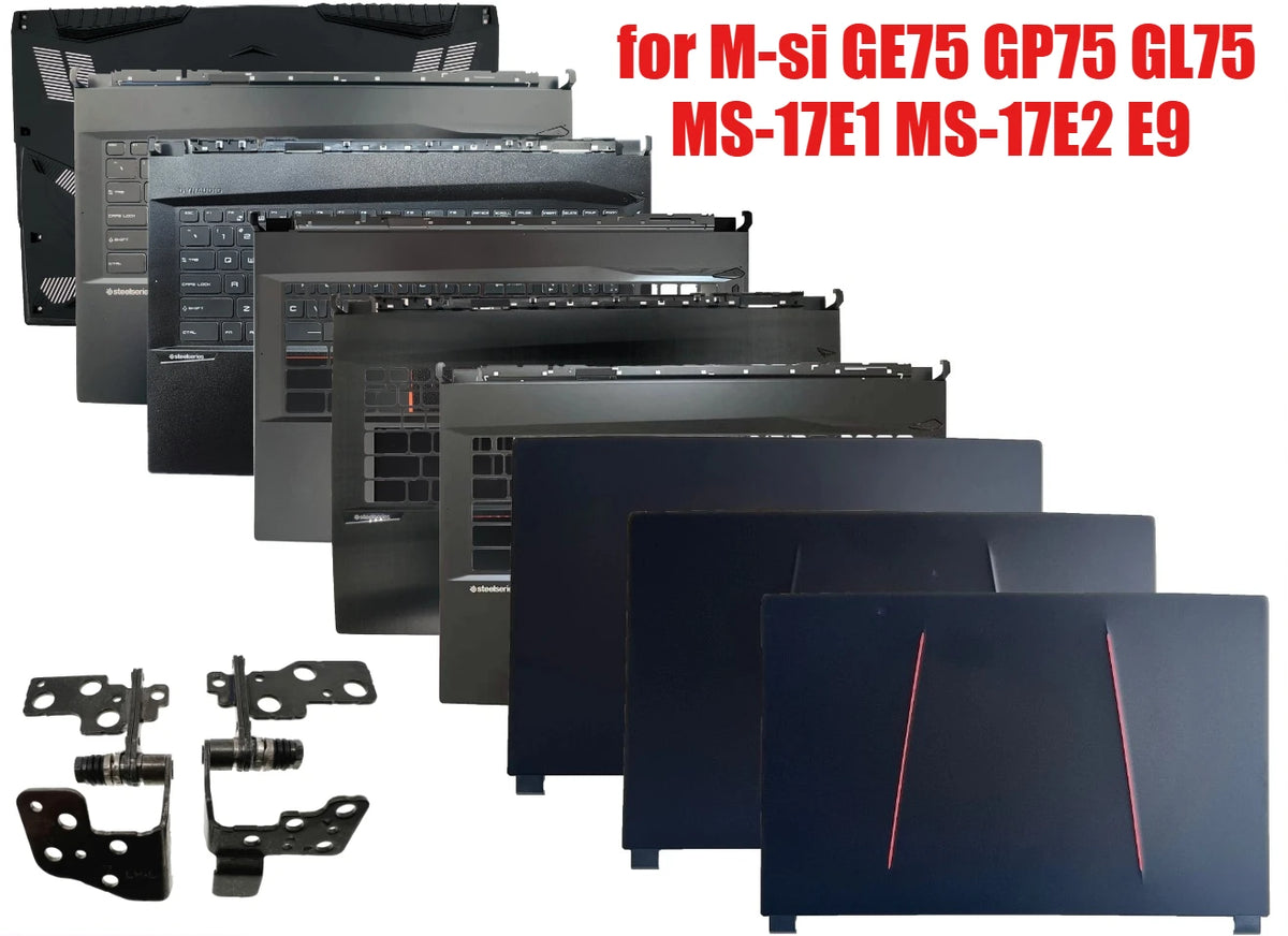 Cover case for MSI GE75 GP75 GL75 MS-17E1 MS-17E2 E9 Lcd back housing bezel frame upper palmrest topcase bottom hinge shell MSI laptop repair parts