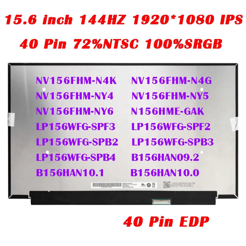 15.6" 144HZ 1920*1080 FHD IPS 40 Pin EDP NV156FHM-N4K/N4G/NY4/NY5/NY6 LP56WFG-SPF2/SPF3/SPB2/SPB3/SPB4 B156HAN09.2/10.0/10.1