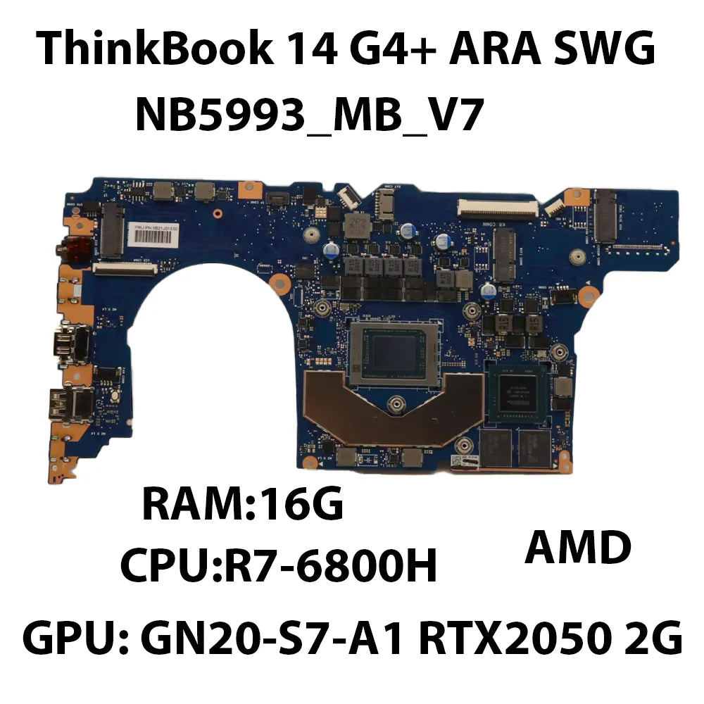 Laptop Motherboard For ThinkBook 14 G4+ ARA NB5993_MB_V7 With R7-6800H RAM:16G GPU: GN20-S7-A1 RTX2050 2G 5B21J01530 5B21J01533 Lenovo laptop repair parts