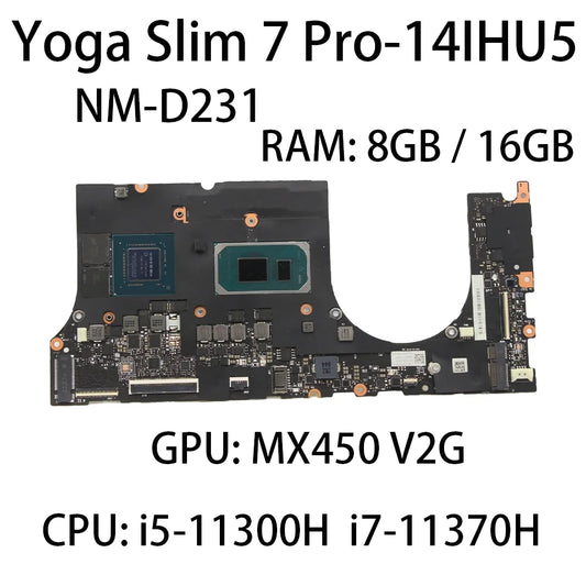 Laptop Motherboard For Lenovo Yoga Slim 7 Pro-14IHU5 NM-D231 With CPU:I5-11300H I7-11370H RAM:8/16G GPU: MX450 2G RAM:5B21C22606 Lenovo laptop repair parts