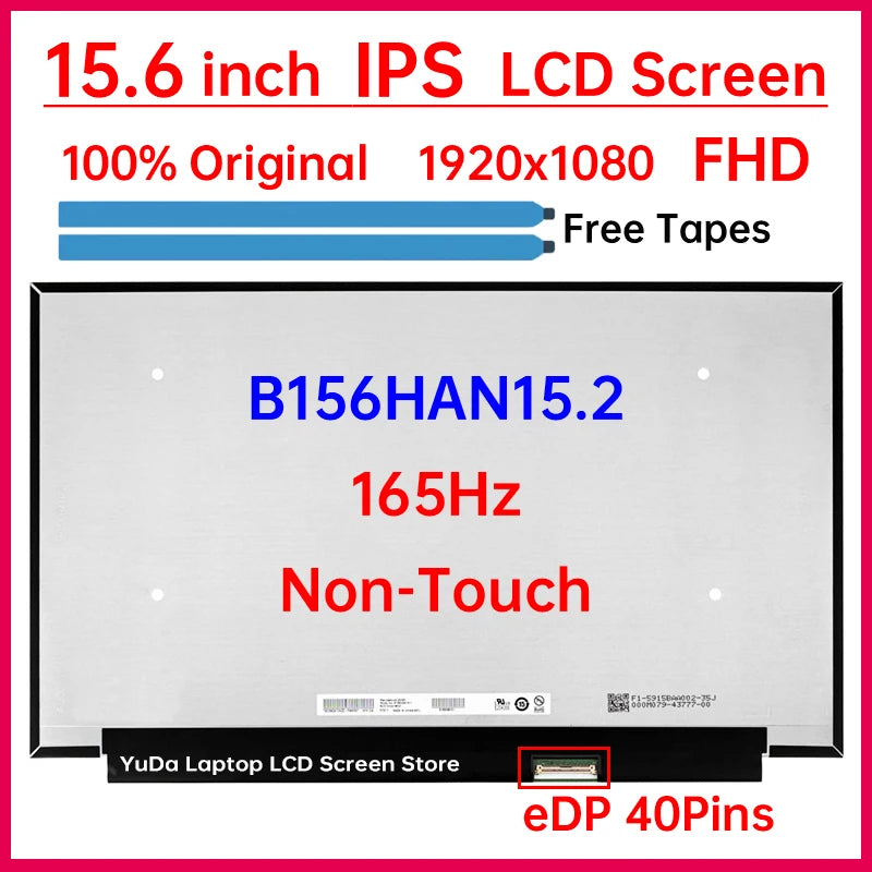 15.6 Inch 165Hz Laptop LCD Screen B156HAN15.2 Display Matrix Panel Replacement 1920x1080 IPS 45% NTSC eDP 40 Pins Non-Touch Laptop screen replacement