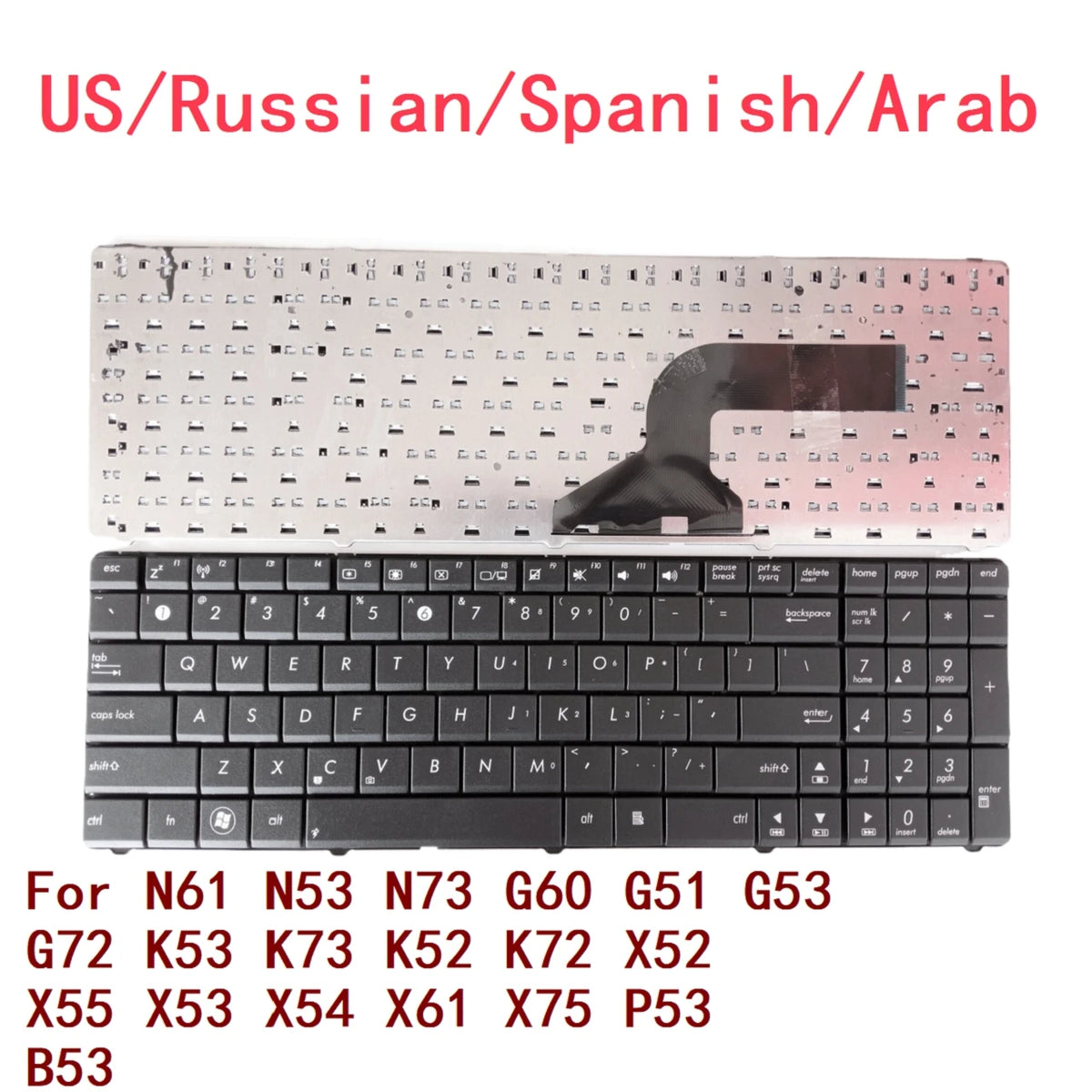 New US Russian Spanish Arab Laptop Keyboard For ASUS N61 N53 N73 G60 G51 G53 G72 K53 K73 K52 K72 X52 X55 X53 X54 X61 X75 P53 B53  ASUS laptop repair parts