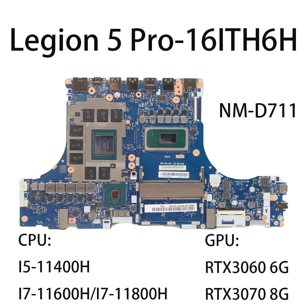 Laptop Motherboard For Lenovo Legion 5 Pro-16ITH6H NM-D711 FRU:5B21D67298 With CPU:I5-11400H I7-11800H GPU:RTX3060 6G RTX3070 8G Lenovo laptop repair parts