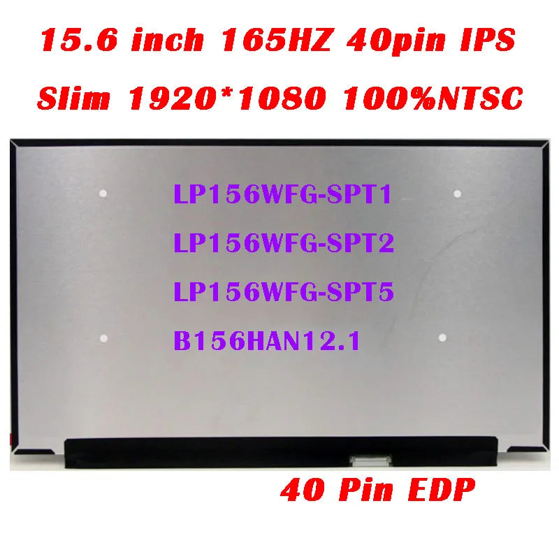 15.6 Inch Screen 165HZ 1920*1080 FHD IPS 40 Pin EDP LP156WFG-SPT1 LP156WFG-SPT2 LP156WFG-SPT5 B156HAN12.1
