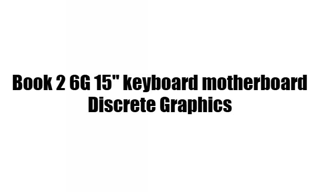 Motherboard for Microsoft surface book 1 2 3 i5 i7 tablet keyboard Integrated Graphics Discrete Graphics system main board