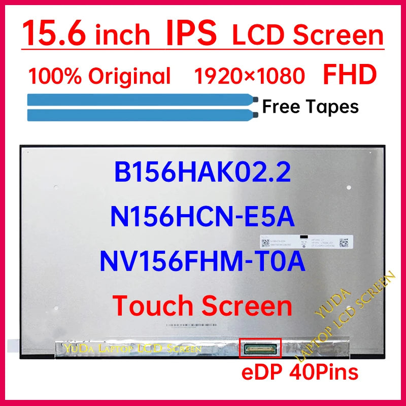15.6" Laptop LCD Touch Screen B156HAK02.2 N156HCN-E5A NV156FHM-T0A Display Matrix Panel Replacement FHD 1920x1080 eDP 40 Pins Laptop screen replacement