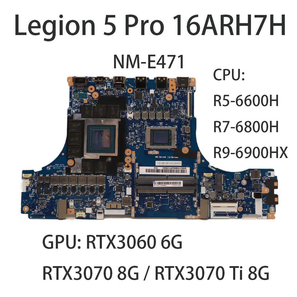 Laptop Motherboard For Lenovo Legion 5 Pro 16ARH7H NM-E471 With CPU:R5-6600H R7-6800H R9-6900 GPU:RTX3060 6G/3070 8G/3070 Ti 8G Lenovo laptop repair parts