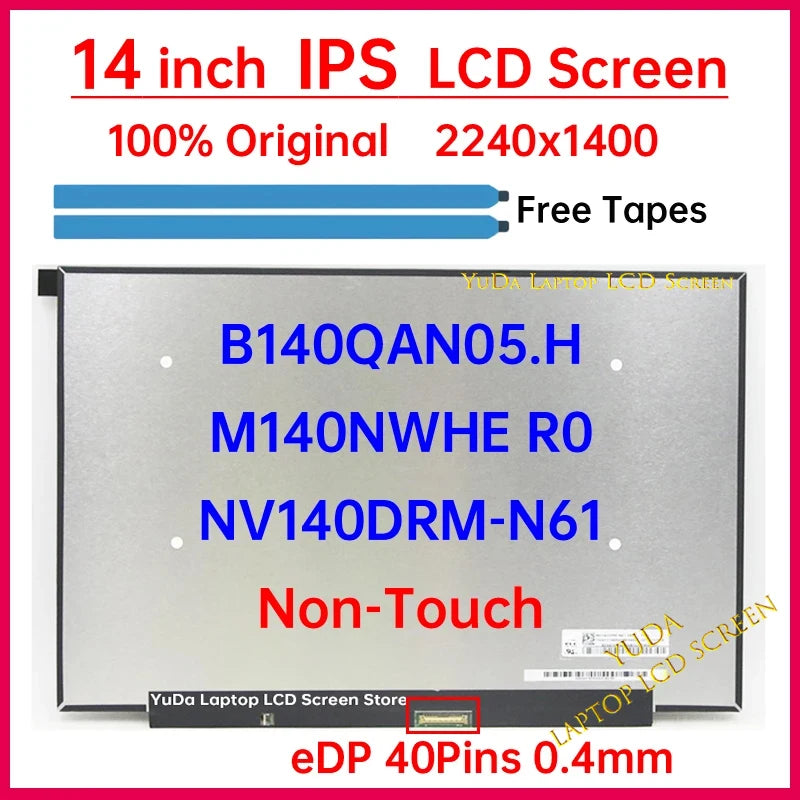 14" LCD Screen NV140DRM-N61 B140QAN05.H M140NWHE R0 Display Matrix Panel Replacement 2240x1400 100% sRGB eDP 40 Pins Non-Touch Laptop screen replacement