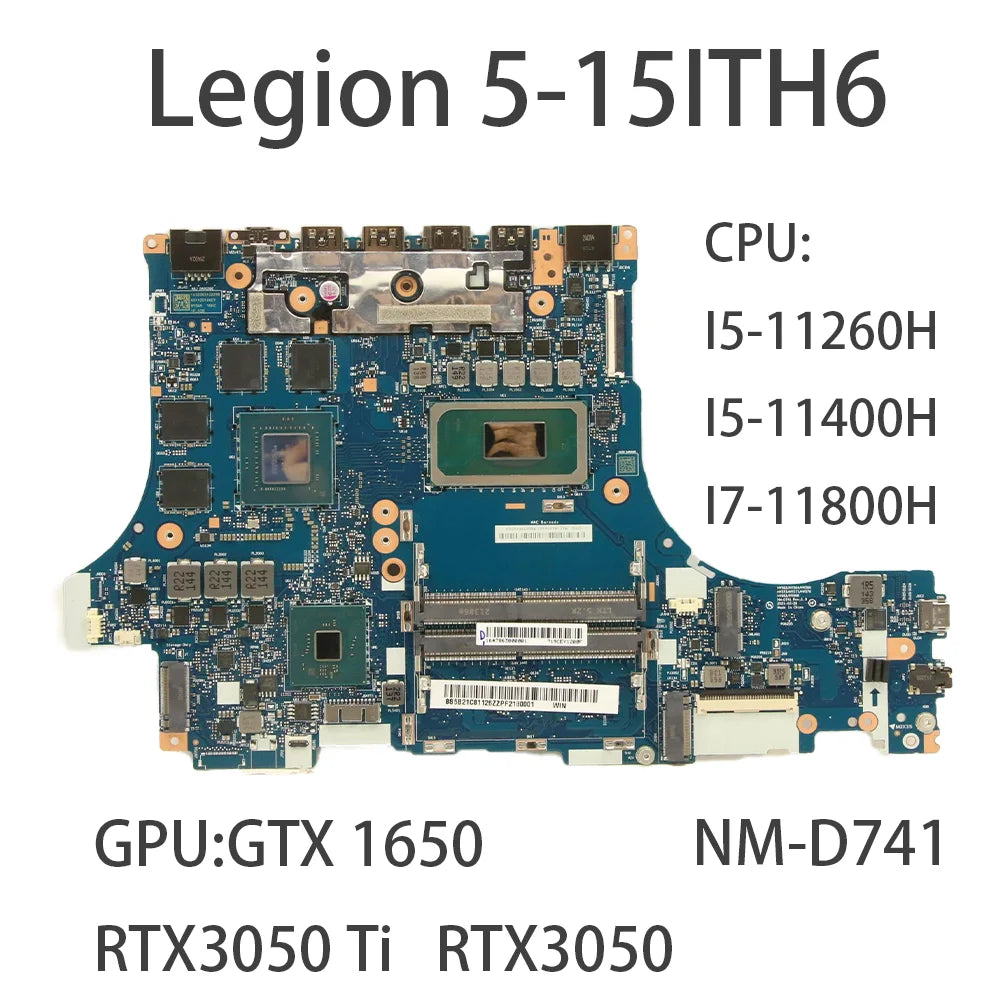 Laptop Motherboard For Legion 5-15ITH6 NM-D741 With CPU:I5-11260H/I5-11400H/I7-11800H GPU:GTX 1650/RTX3050 Ti/RTX3050 5B21C81126 Lenovo laptop repair parts