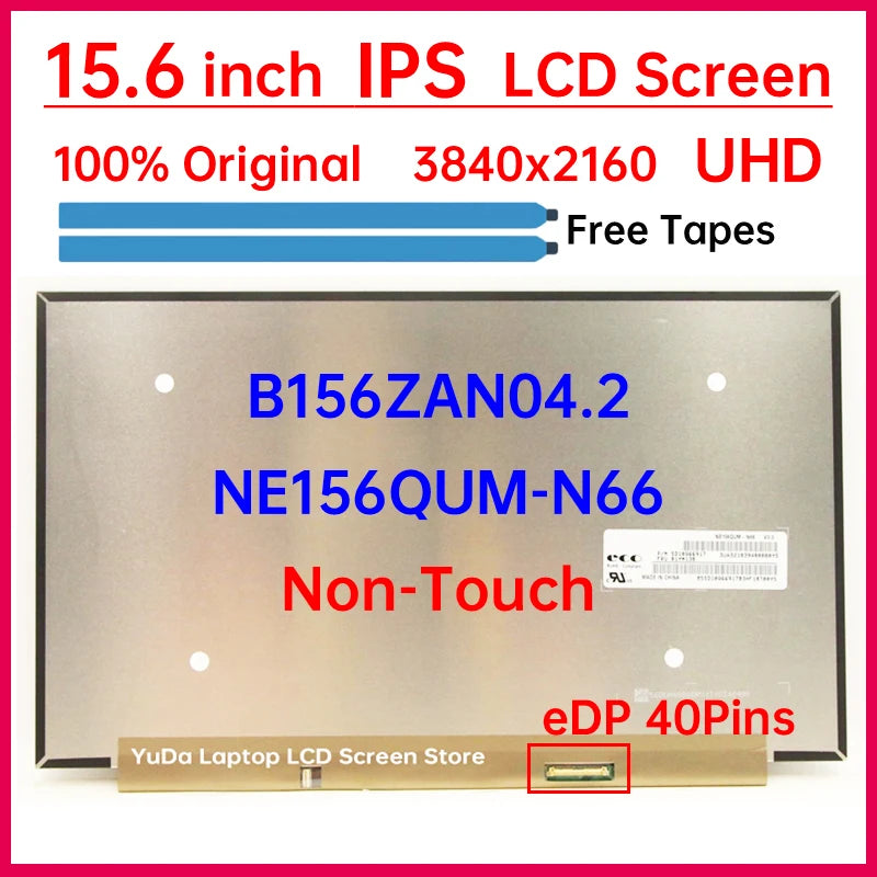 15.6 Inch Laptop LCD Screen B156ZAN04.2 NE156QUM-N66 Display Matrix Panel Replacement 3840x2160 UHD 60Hz eDP 40 Pins Non-Touch Laptop screen replacement