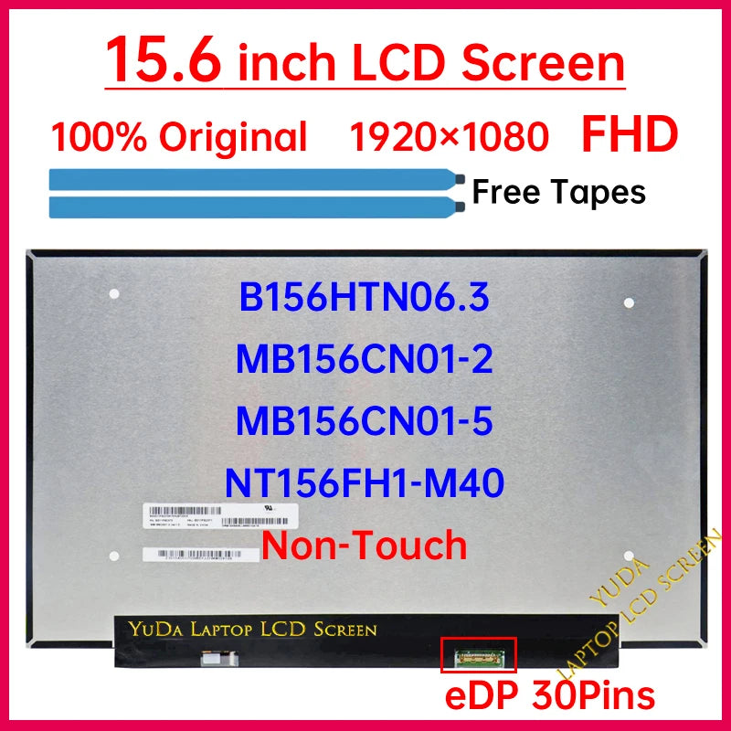 15.6" LCD Screen B156HTN06.3 MB156CN01-2 MB156CN01-5 NT156FH1-M40 Display Matrix Panel Replacement 1920x1080 eDP 30Pins No-Touch Laptop screen replacement