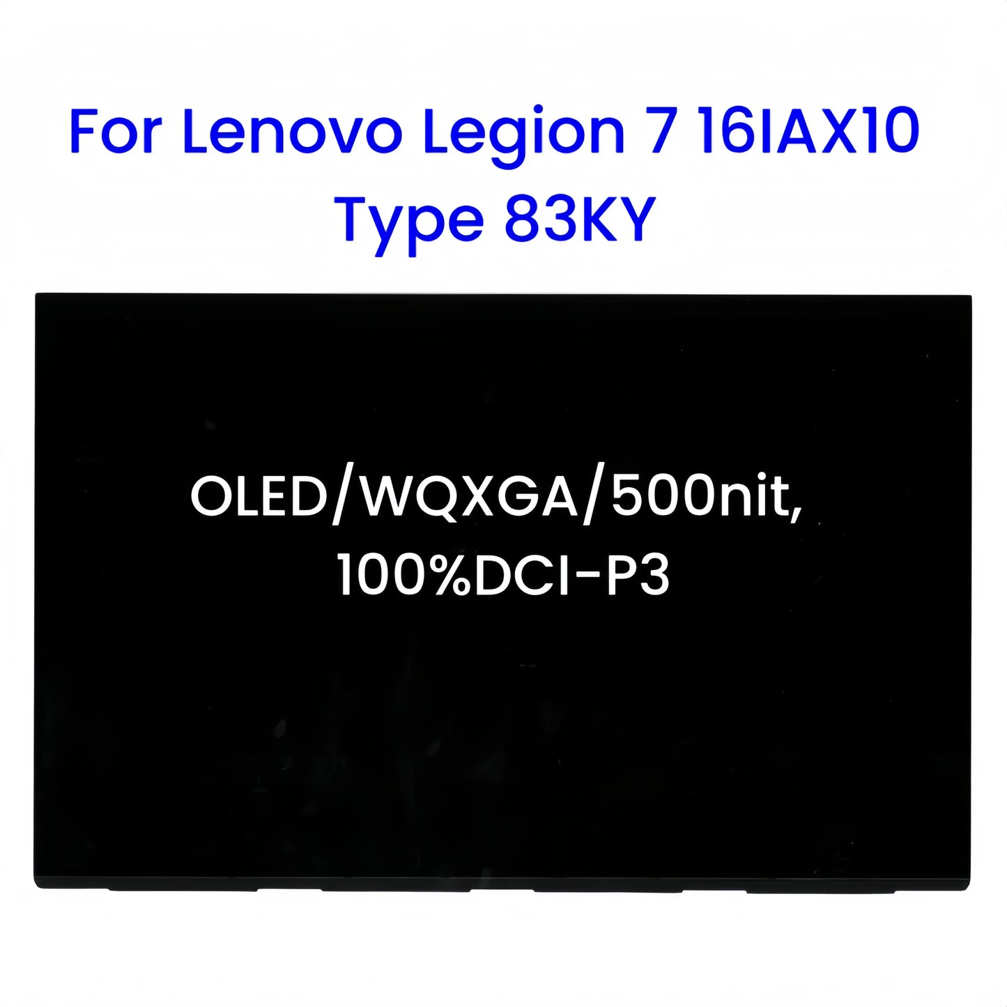 16 inch Laptop OLED Screen for Lenovo Legion 7 16IAX10 Type 83KY Replacement Matrix Display Panel FRU: 5D11S19775/5D11S77254 Lenovo laptop repair parts